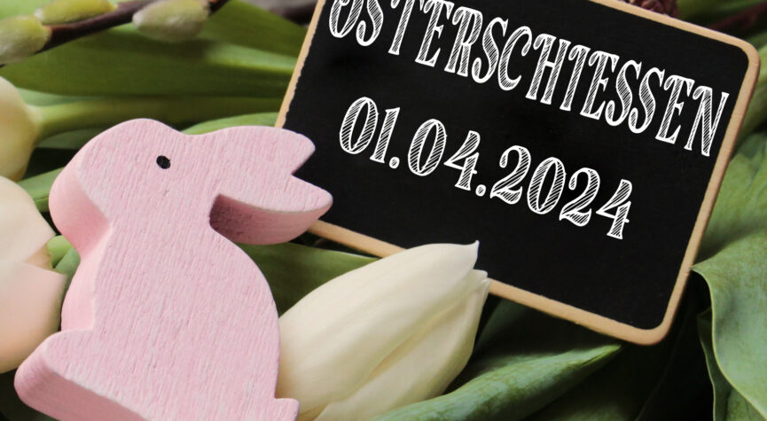 Osterschießen 01.04.2024